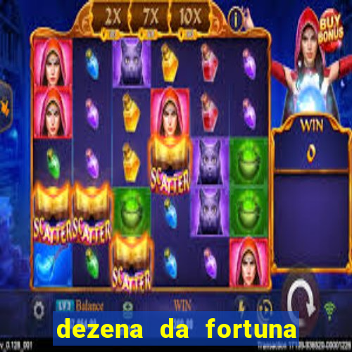 dezena da fortuna como funciona